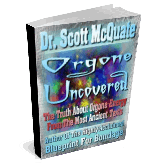 Orgone Uncovered by Dr. Scott McQuate