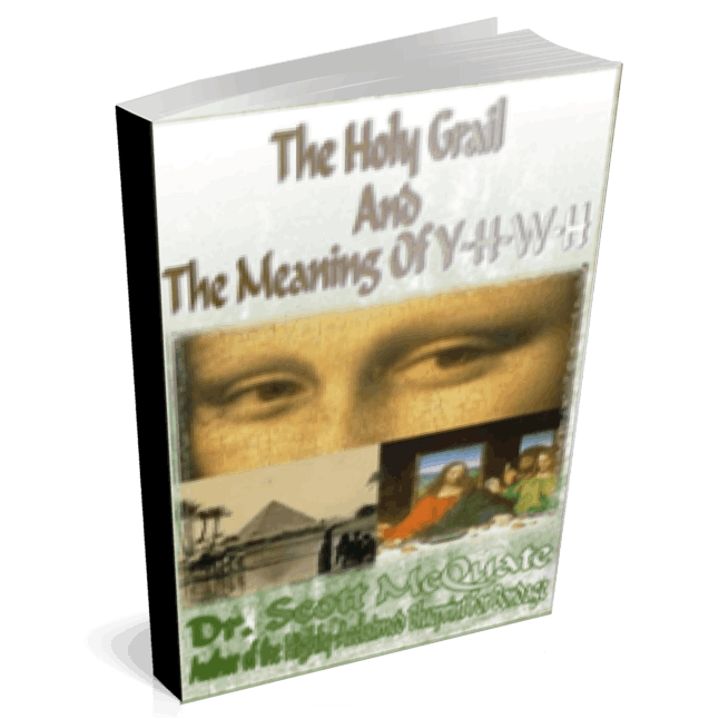 The Holy Grail and the Meaning of YHWH by Dr. Scott McQuate